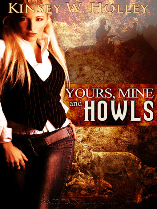 Title details for Yours, Mine and Howls by Kinsey W. Holley - Available